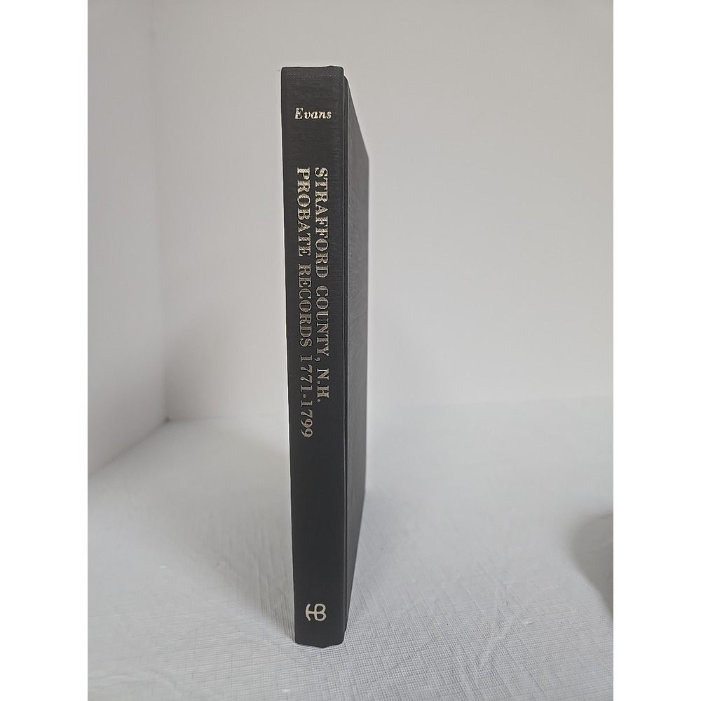 Strafford County New Hampshire Probate Records 1771 - 1799 History, Helen Evans